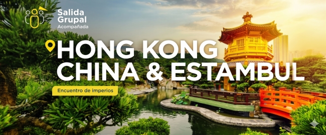 Hong Kong, China & Estambul - Salida grupal Acompa�ada 2026